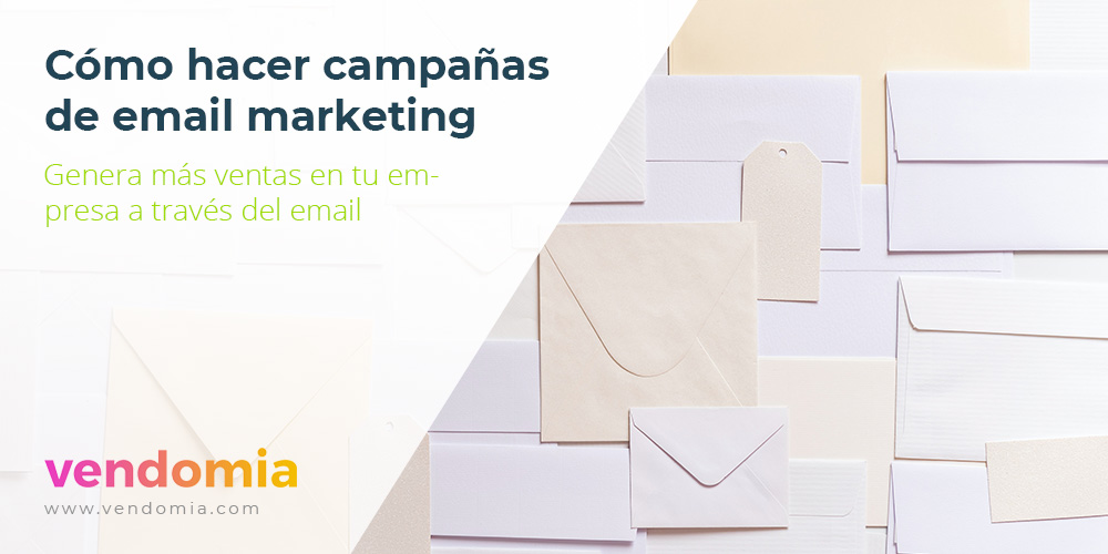 Cómo hacer campañas de email marketing para vender más