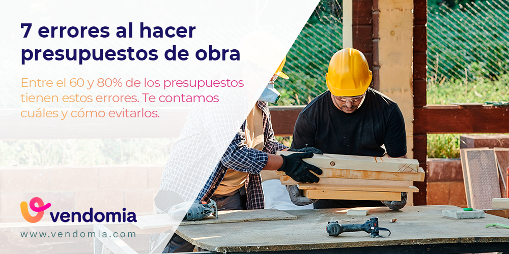 7 errores comunes al hacer un presupuesto de obra (y cómo evitarlos)