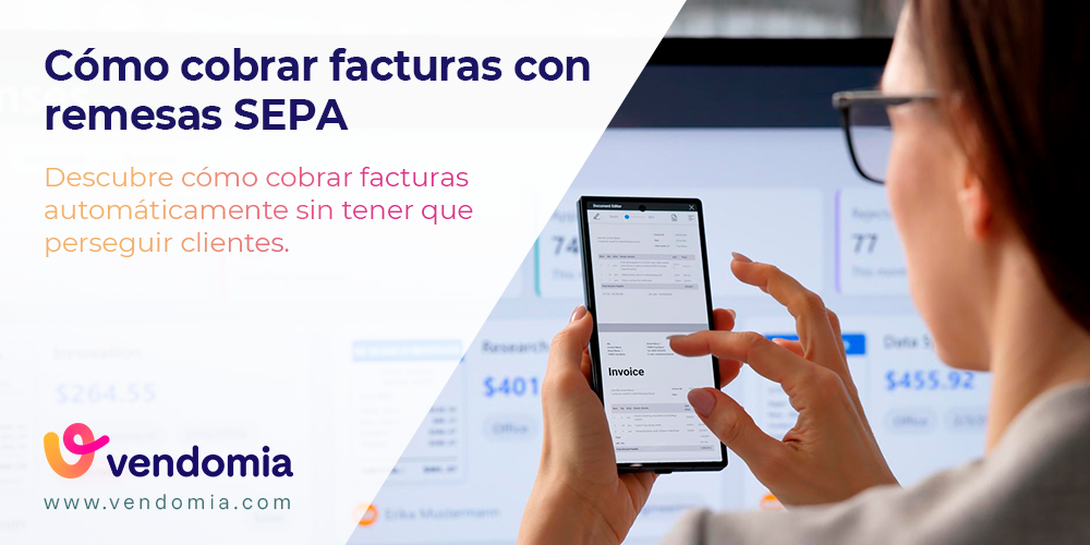 Cómo cobrar facturas automáticamente con remesas SEPA (sin perseguir clientes)