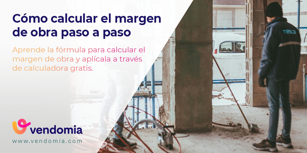 Cómo calcular el margen de una obra (fórmula + ejemplo práctico)