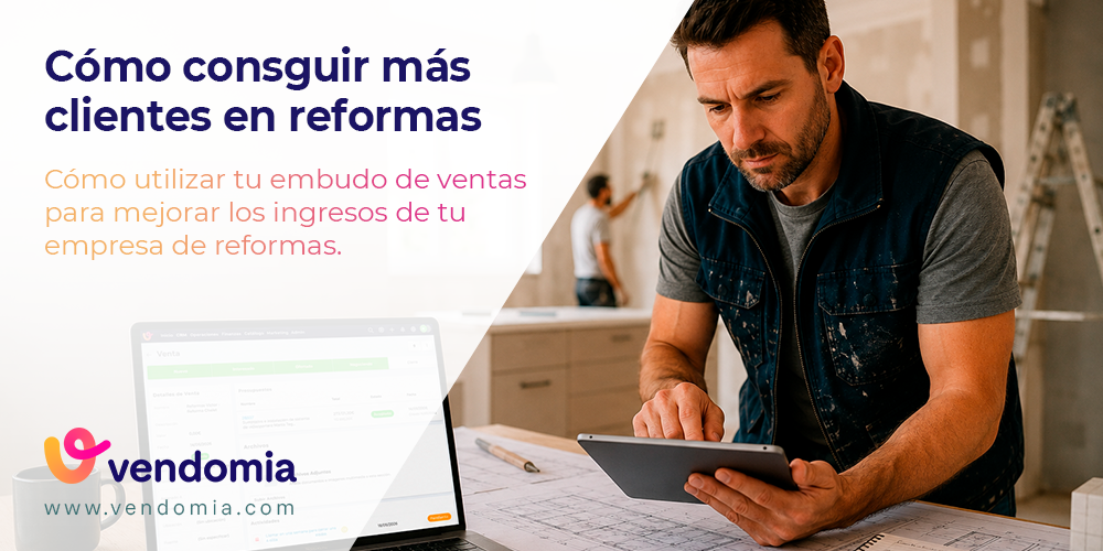 Cómo conseguir clientes para una empresa de reformas