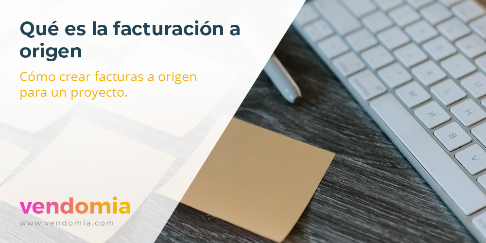 Qué es la facturación a origen y como hacerla