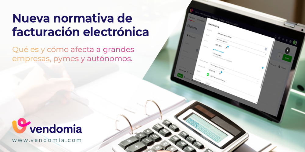 Claves de la nueva normativa de facturación electrónica para pymes y autónomos