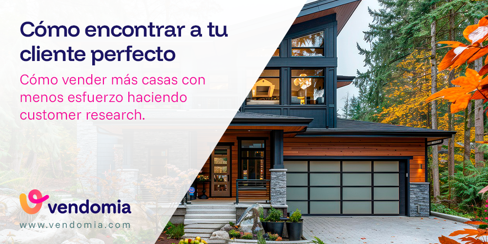 Descubre quién quiere comprar tus casas: customer research inmobilario