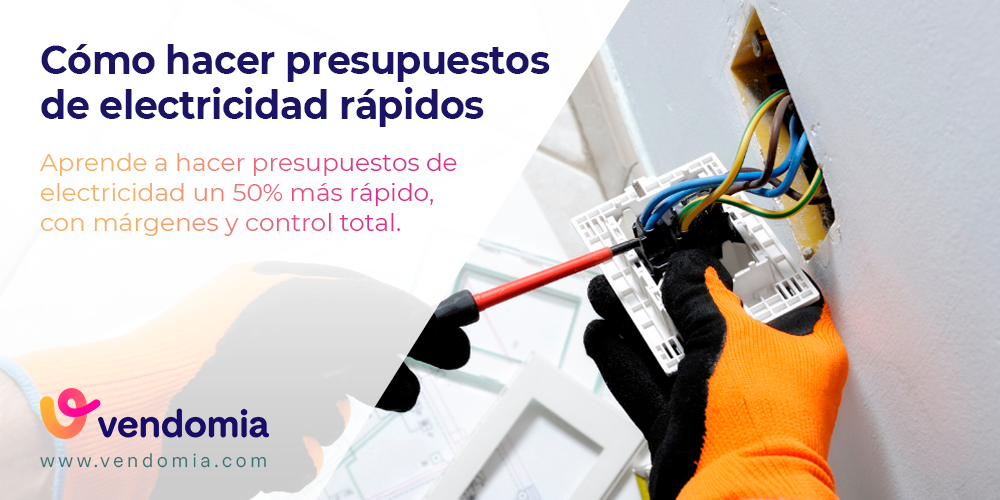 Cómo hacer presupuestos de electricidad un 50% más rápido