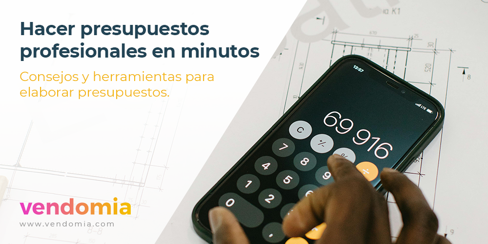 Cómo hacer presupuestos profesionales en minutos: consejos y herramientas