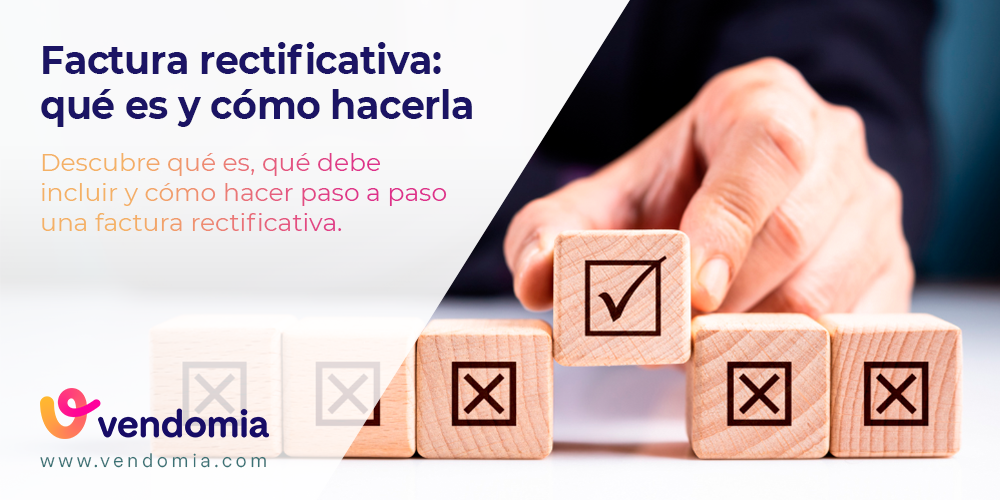 Factura rectificativa: qué es y cómo se hace correctamente