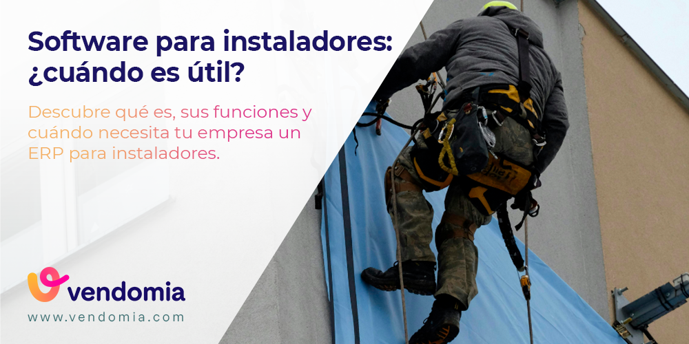 ¿Necesitas un software para instaladores? Cómo digitalizar tu empresa y aumentar la rentabilidad